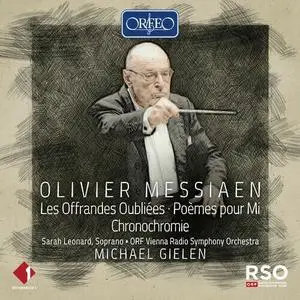 ORF Vienna Radio Symphony Orchestra, Michael Gielen, Sarah Leonard - Messiaen: Poèmes pour Mi, I/17b & Other Works (2022)