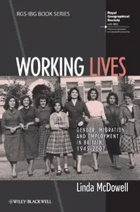 Working Lives: Gender, Migration and Employment in Britain, 1945-2007