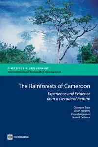 The Rainforests of Cameroon: Experience and Evidence from a Decade of Reform (repost)