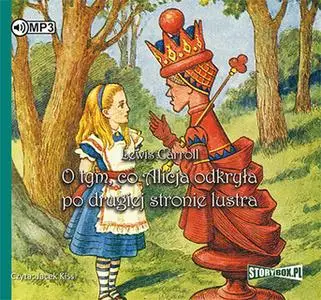 «O tym, co Alicja odkryła po drugiej stronie lustra» by Lewis Carroll