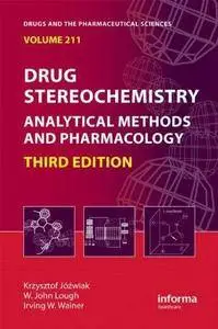 Drug Stereochemistry: Analytical Methods and Pharmacology (3d Edition) (Repost)
