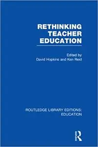 Rethinking Teacher Education