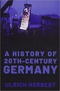 A History of Twentieth-Century Germany