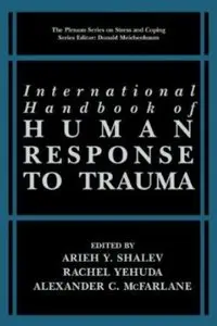 International Handbook of Human Response to Trauma