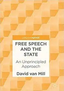 Free Speech and the State: An Unprincipled Approach