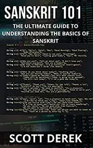 Sanskrit 101: The Ultimate Guide To Understanding The Basics Of Sanskrit