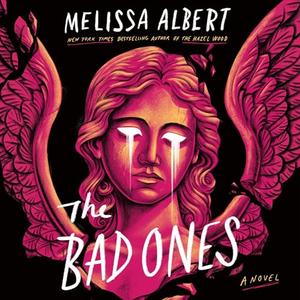 The Bad Ones: A Novel [Audiobook]