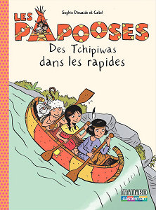 Les Papooses - Tome 5 - Des Tchipiwas Dans Les Rapides