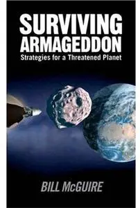 Surviving Armageddon: Solutions for a Threatened Planet