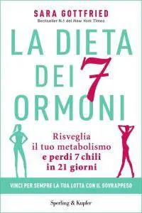 Sara Gottfried - La dieta dei 7 ormoni (Repost)