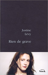 Rien de grave - Justine Lévy