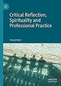 Critical Reflection, Spirituality and Professional Practice
