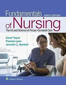 Fundamentals of Nursing: The Art and Science of Person-Centered Care, 9th Edition