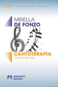 Mirella De Fonzo - Cantoterapia: Il teorema del canto