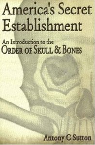 America's Secret Establishment: An Introduction to the Order of Skull & Bones [Repost]