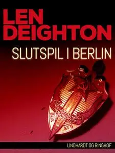 «Slutspil i Berlin» by Len Deighton