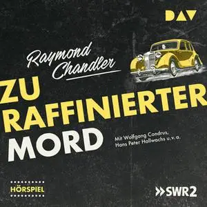 «Zu raffinierter Mord» by Raymond Chandler