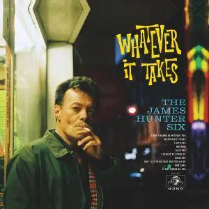 The James Hunter Six - Whatever It Takes (2018)