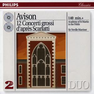 Neville Marriner, Academy of St Martin-in-the-Fields - Charles Avison: 12 Concerti Grossi After Domenico Scarlatti (1993)