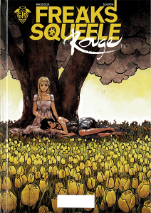 Freaks' Squeele Rouge - Tome 3 - Que Sera Sera
