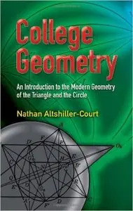 College Geometry: An Introduction to the Modern Geometry of the Triangle and the Circle