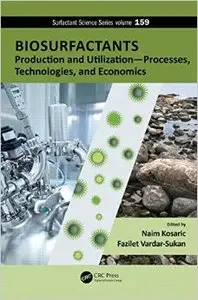 Biosurfactants: Production and Utilization - Processes, Technologies, and Economics