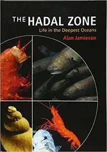 The Hadal Zone: Life in the Deepest Oceans