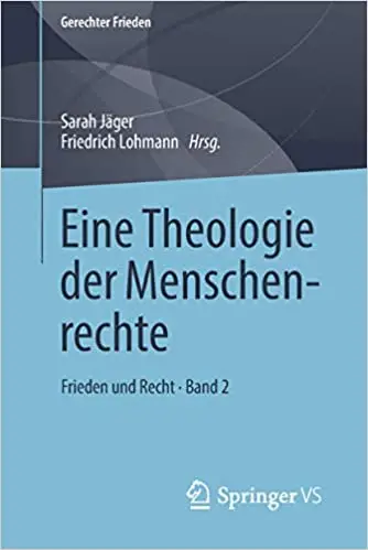 Eine Theologie der Menschenrechte: Frieden und Recht • Band 2