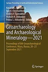 Geoarchaeology and Archaeological Mineralogy―2021