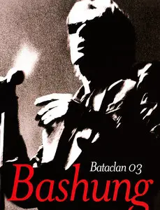 (Docu Concert) Alan BASHUNG - Bataclan 2003 "La Tournée des grands Espaces" [DVDrip] 2004
