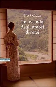 Ito Ogawa - La locanda degli amori diversi