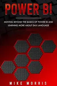 Power BI: Moving Beyond the Basics of Power BI and Learning about DAX Language