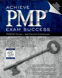 Achieve Pmp Exam Success Pmbok Guide: A Concise Study Guide for the Busy Project Manager