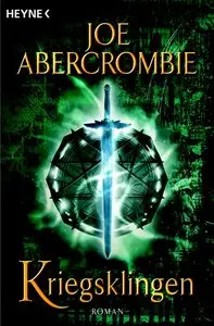 Joe Abercrombie - First Law Trilogie - Kriegsklingen [Band 1]