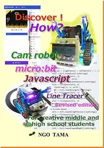 Cam robot micro:bit Javascript: Line tracer Second edition (Discover! How? Book 24)