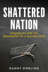 Shattered Nation: Inequality and the Geography of A Failing State