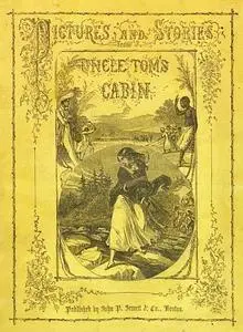 «Pictures and Stories from Uncle Tom's Cabin» by Harriet Beecher Stowe