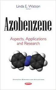 Azobenzene: Aspects, Applications and Research