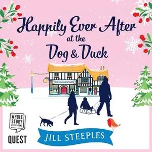 «Happily Ever After at the Dog & Duck» by Jill Steeples