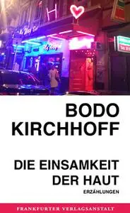 «Die Einsamkeit der Haut» by Bodo Kirchhoff