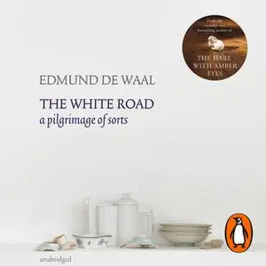 «The White Road» by Edmund de Waal