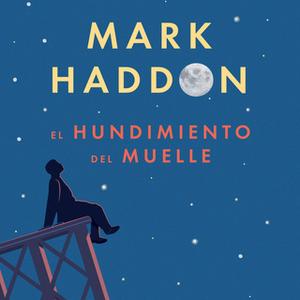«El hundimiento del muelle» by Mark Haddon