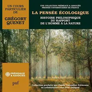 Grégory Quenet, "La pensée écologique : Histoire philosophique du rapport de l'homme à la nature"