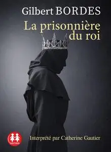 Gilbert Bordes, "La prisonnière du roi"