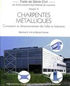 Traité de Génie Civil, tome 11 : Charpentes métalliques. Conception et dimensionnement des halles et bâtiments