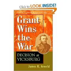 Grant Wins the War: Decision at Vicksburg  