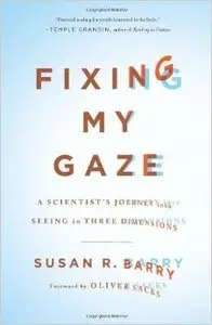 Fixing My Gaze: A Scientist's Journey into Seeing in Three Dimensions (Repost)