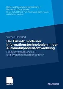 Der Einsatz moderner Informationstechnologien in der Automobilproduktentwicklung: Produktivitätspotenziale und Systemkomplement