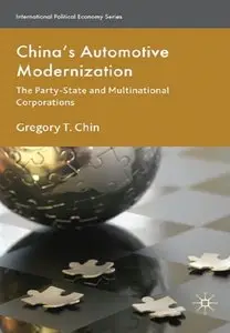 China's Automotive Modernization: The Party-State and Multinational Corporations