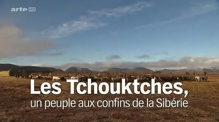 (Arte) Les Tchouktches - Un peuple aux confins de la Sibérie (2013)